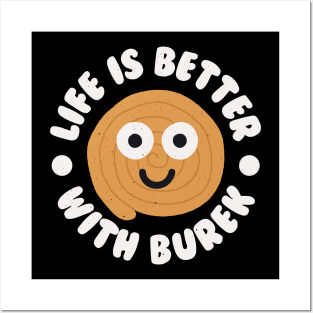 Life Is Better With Burek - Balkan Burek Posters and Art